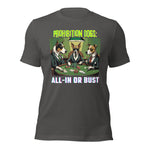 Prohibition Dogs: All-In or Bust T-shirt, Unisex