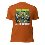 Prohibition Dogs: All-In or Bust T-shirt, Unisex