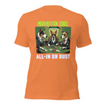 Prohibition Dogs: All-In or Bust T-shirt, Unisex