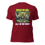 Prohibition Dogs: All-In or Bust T-shirt, Unisex