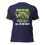 Prohibition Dogs: All-In or Bust T-shirt, Unisex