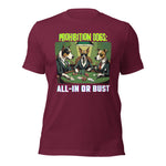 Prohibition Dogs: All-In or Bust T-shirt, Unisex