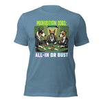 Prohibition Dogs: All-In or Bust T-shirt, Unisex